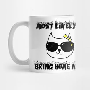 most likely to bring home a cat , lovely cat lovers Mug